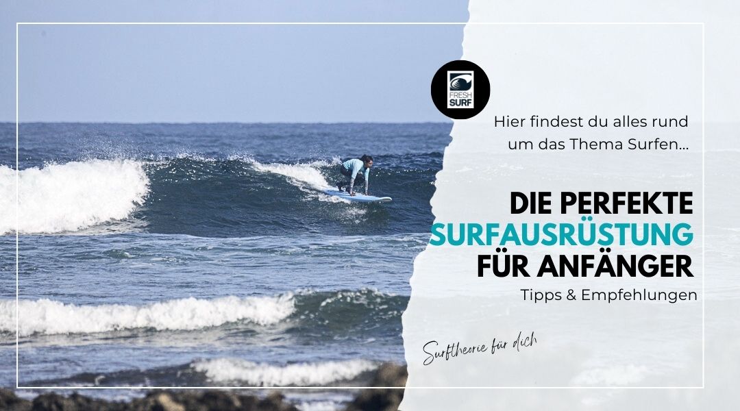 Die perfekte Surfausrüstung für Anfänger: Tipps und Empfehlungen perfekte surfausrüstung für anfänger surfer